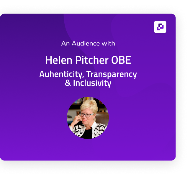 Authenticity, Transparency and Inclusivity with Helen Pitcher OBE