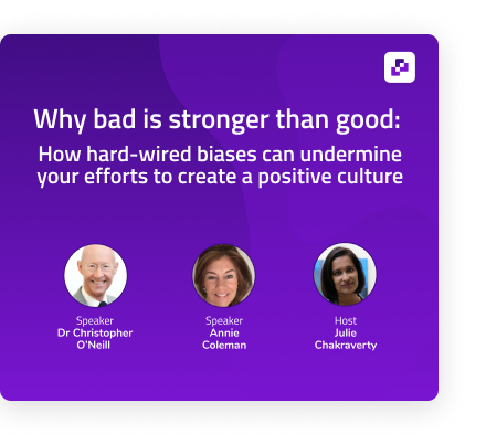 Why bad is stronger than good: How hard-wired biases can undermine your efforts to create a positive workplace culture